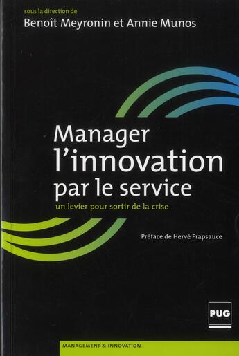 Couverture du livre « Manager l'innovation par le service ; un levier pour sortir de la crise » de Benoit Meyronin et Annie Munos aux éditions Pu De Grenoble