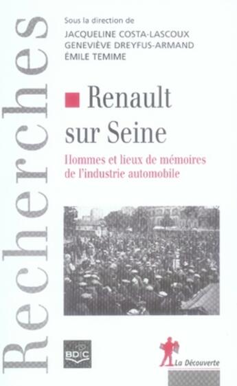 Couverture du livre « Renault sur seine ; hommes et lieux de mémoires de l'industrie automobile » de Dreyfus-Armand aux éditions La Decouverte