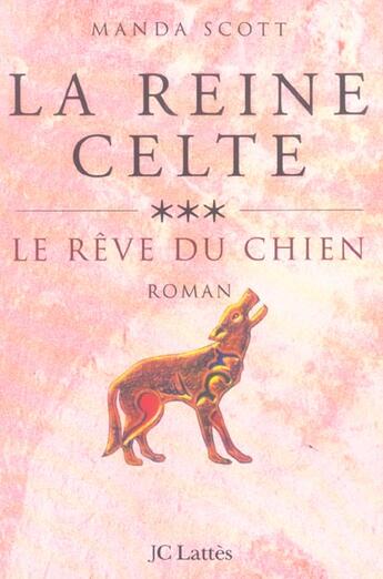 Couverture du livre « La reine celte - le reve du chien » de Scott-M aux éditions Lattes