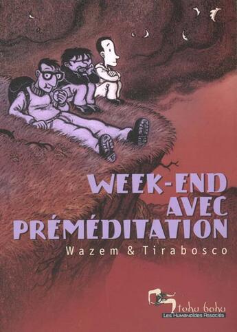Couverture du livre « Week-end avec préméditation » de Tirabosco et Pierre Wazem aux éditions Humanoides Associes