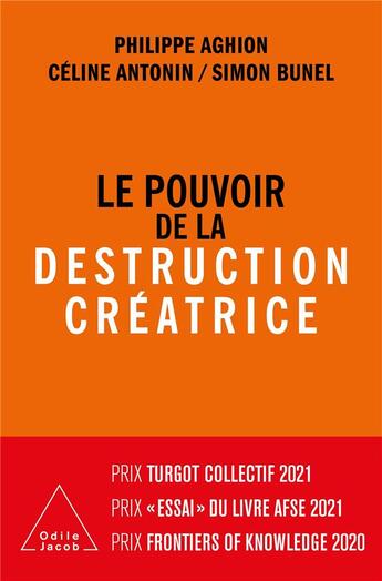 Couverture du livre « Le pouvoir de la destruction créatrice » de Philippe Aghion et Celine Antonin et Simon Bunel aux éditions Odile Jacob