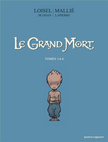 Couverture du livre « Le grand Mort : coffret vol.2 : Tomes 3 et 4 » de Regis Loisel et Jean-Blaise Djian et Francois Lapierre et Vincent Mallie aux éditions Vents D'ouest