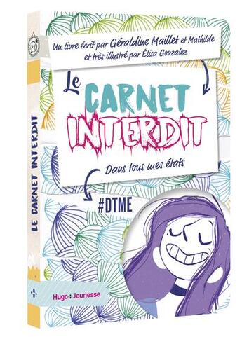 Couverture du livre « Le carnet interdit » de Geraldine Maillet et Elise Gonzalez aux éditions Hugo Jeunesse