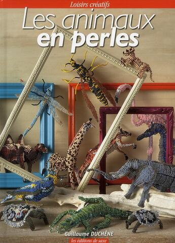 Couverture du livre « Les animaux en perles » de Guillaume Duchene aux éditions De Saxe