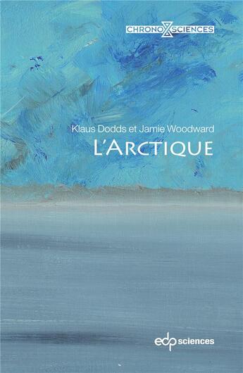 Couverture du livre « L'Arctique » de Jamie Woodward et Klaus Dodds aux éditions Edp Sciences