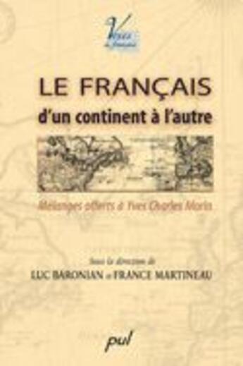 Couverture du livre « Le français, d'un continent à l'autre » de Baronian Luc aux éditions Presses De L'universite De Laval
