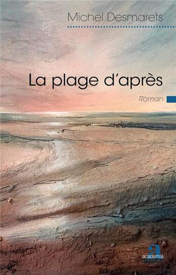 Couverture du livre « La plage d'après » de Michel Desmarets aux éditions Academia