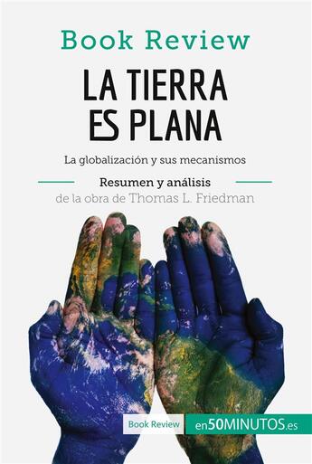 Couverture du livre « La Tierra es plana de Thomas L. Friedman (Analisis de la obra) » de 50minutos aux éditions 50minutos.es