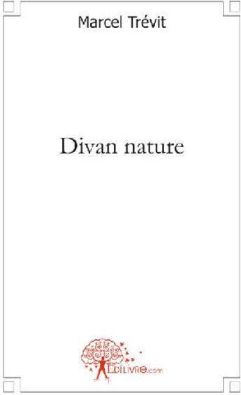 Couverture du livre « Divan nature » de Marcel Trevit aux éditions Edilivre