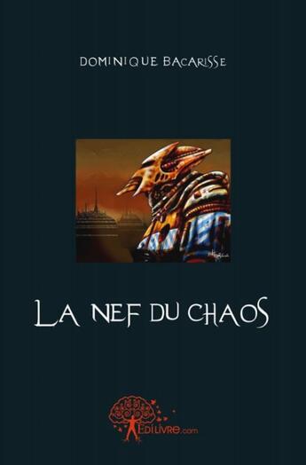 Couverture du livre « La nef du chaos » de Dominique Bacarisse aux éditions Edilivre