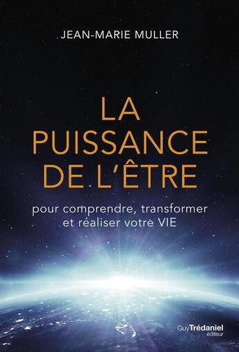 Couverture du livre « La puissance de l'être » de Jean-Marie Muller aux éditions Guy Trédaniel