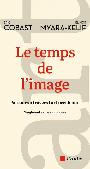 Couverture du livre « Le temps de limage - parcours a travers l'art occidental » de Myara-Kelif/Cobast aux éditions Editions De L'aube