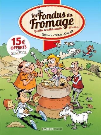 Couverture du livre « Les fondus du fromage » de Christophe Cazenove et Fred Coicault et Herve Richez aux éditions Bamboo