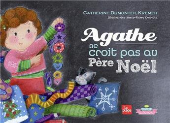 Couverture du livre « Agathe ne croit pas au père Noël » de Catherine Dumonteil-Kremer aux éditions La Plage