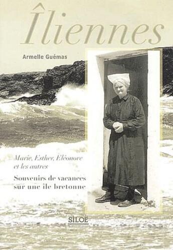 Couverture du livre « Îliennes ; souvenirs de vacances sur une île bretonne » de Armelle Guemas aux éditions Siloe