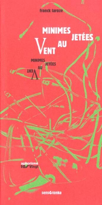 Couverture du livre « Minimes jetees au vent - aphorismes » de Franck Laroze aux éditions Sens Et Tonka