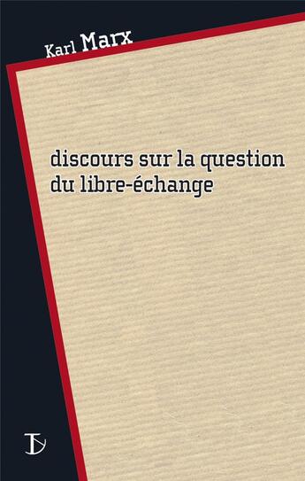 Couverture du livre « Discours sur la question du libre-échange » de Karl Marx aux éditions Sextant