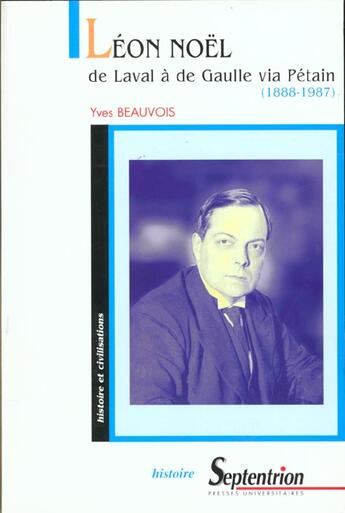 Couverture du livre « Leon noel de laval a de gaulle via petain (1888-1987) » de Van D Beauvois Yves aux éditions Pu Du Septentrion