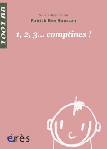 Couverture du livre « 1001 bb 045 - 1 2 3... comptines ! » de Patrick Ben Soussan aux éditions Eres