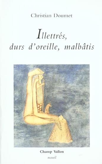 Couverture du livre « Illetres durs d'oreille malbatis » de Christian Doumet aux éditions Champ Vallon