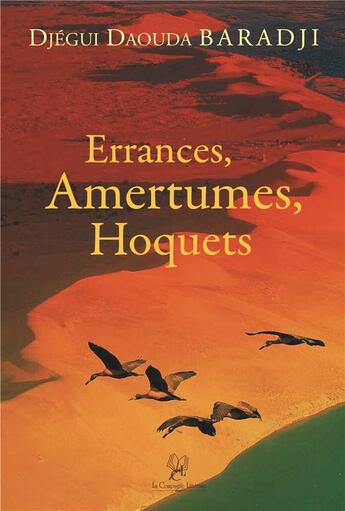 Couverture du livre « Errances, amertumes, hoquets » de Baradji Djegui aux éditions La Compagnie Litteraire