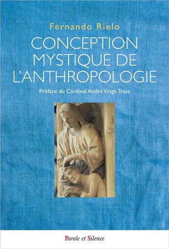 Couverture du livre « Conception mystique de l'anthropologie » de Fernando Rielo aux éditions Parole Et Silence