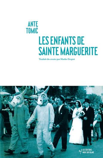 Couverture du livre « Les Enfants de sainte Marguerite » de Ante Tomic aux éditions Noir Sur Blanc