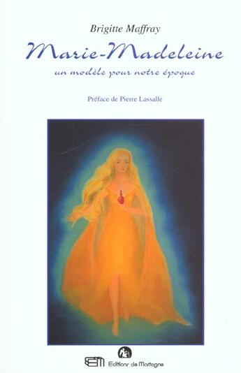 Couverture du livre « Marie-madeleine un modele pour notre epoque » de Brigitte Maffray aux éditions De Mortagne