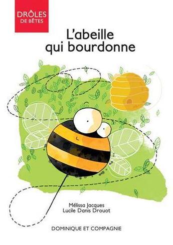 Couverture du livre « L'abeille qui bourdonne » de Melissa Jacques et Lucile Danis Drout aux éditions Dominique Et Compagnie