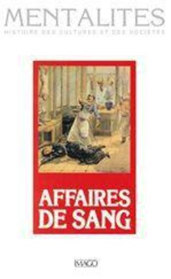 Couverture du livre « Affaires de sang » de Mentalites aux éditions Imago