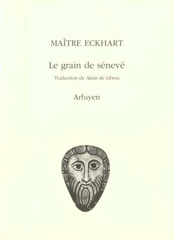 Couverture du livre « Grain de seneve (le) » de Johannes Eckhart aux éditions Arfuyen