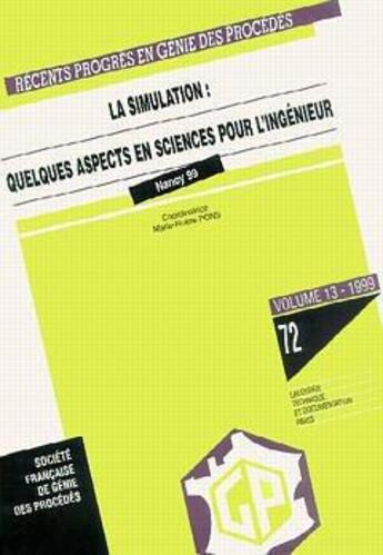 Couverture du livre « Recents progres en genie des procedes n. 72 vol. 13 - 1999 : la simulation : quelques aspects en sci » de Pons Marie-Noelle aux éditions Societe Francaise De Genie Des Procedes