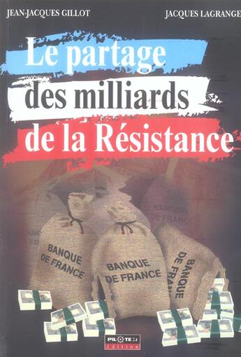 Couverture du livre « Le partage des milliards de la resistance » de Lagrange / Gillot aux éditions Pilote 24