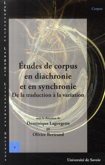 Couverture du livre « Études de corpus en diachronie et en synchronie » de Dominique Lagorgette aux éditions Universite De Savoie