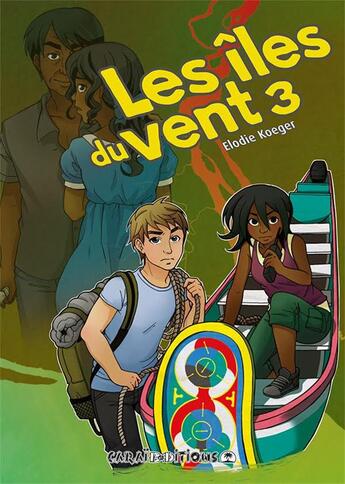 Couverture du livre « Les îles du vent Tome 3 » de Hector Poullet et Elodie Koeger aux éditions Caraibeditions