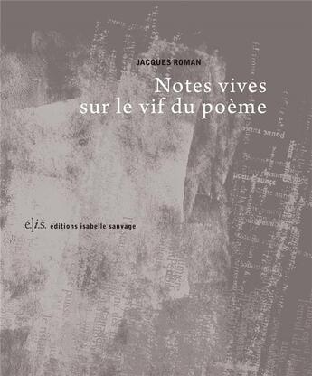 Couverture du livre « Notes vives sur le vif du poème » de Roman Jacques aux éditions Isabelle Sauvage