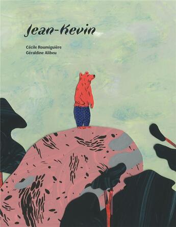 Couverture du livre « Jean-Kevin » de Geraldine Alibeu et Cecile Roumiguiere aux éditions A Pas De Loups