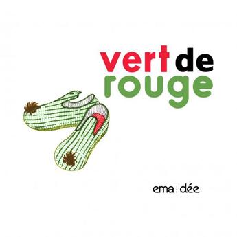 Couverture du livre « Vert de Rouge » de Ema Dée aux éditions Thebookedition.com