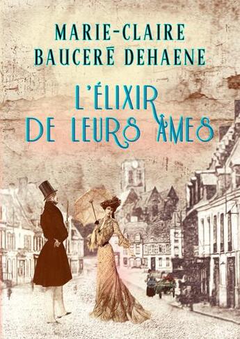 Couverture du livre « L'élixir de leurs âmes » de Marie-Claire Baucere Dehaene aux éditions Mariaclara