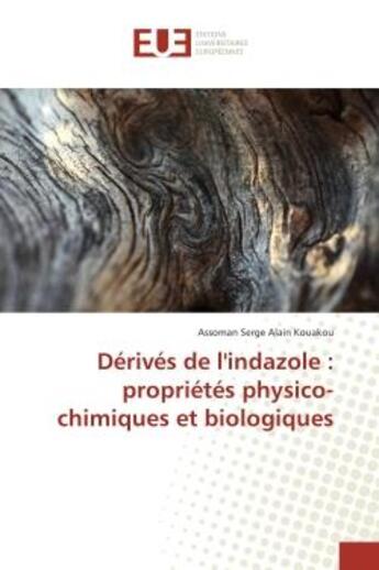 Couverture du livre « Derives de l'indazole : proprietes physico-chimiques et biologiques » de Assoman Kouakou aux éditions Editions Universitaires Europeennes