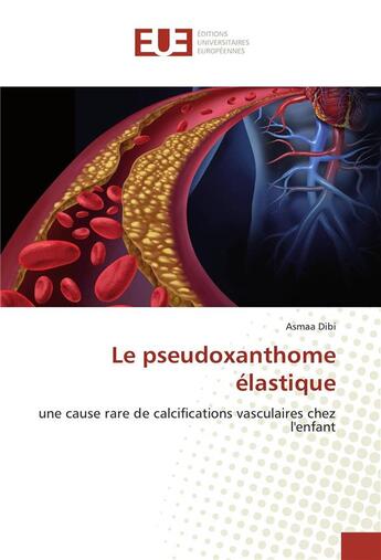 Couverture du livre « Le pseudoxanthome elastique » de Dibi Asmaa aux éditions Editions Universitaires Europeennes