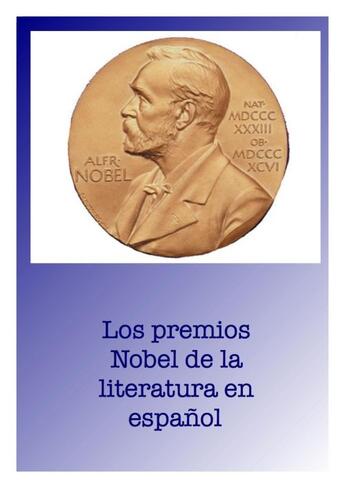 Couverture du livre « Los premios Nobel de la literatura en español » de Berta Ines Concha aux éditions E-diciones Kolab