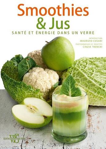 Couverture du livre « Smoothies et jus » de Cinzia Trenchi aux éditions White Star