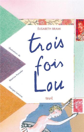 Couverture du livre « Trois fois Lou » de Elisabeth Brami aux éditions Seuil Jeunesse