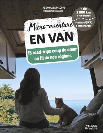 Couverture du livre « Micro-aventure en van - 15 roadtrips coup de c ur au fil de nos regions » de Le Discord Adenora aux éditions Vagnon