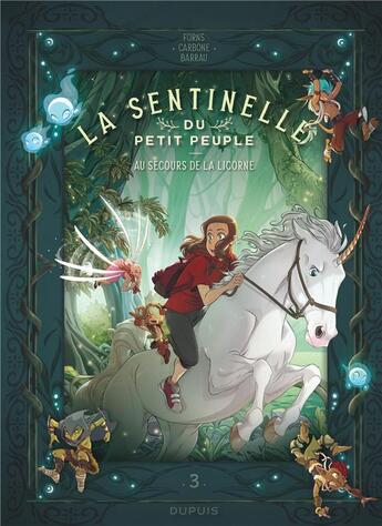 Couverture du livre « La sentinelle du petit peuple Tome 3 : au secours de la licorne » de Veronique Barrau et Carbone et Charline Forns aux éditions Dupuis