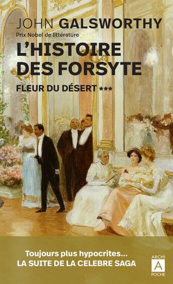 Couverture du livre « L'histoire des Forsyte Tome 3 : fleur du désert » de John Galsworthy aux éditions Archipoche