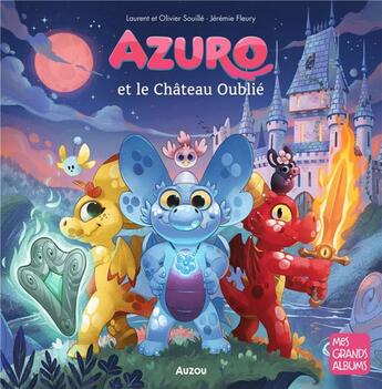 Couverture du livre « Azuro et le château oublié » de Olivier Souille et Laurent Souille et Jeremie Fleury aux éditions Auzou