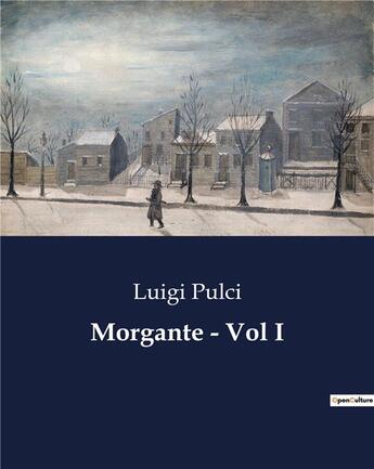 Couverture du livre « Morgante - Vol I » de Luigi Pulci aux éditions Culturea