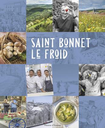 Couverture du livre « Saint-Bonnet-le-Froid » de Laurence Barruel et Geraldine Marcon et Luc Olivier et Jean-Louis Rocher aux éditions Hauteur D'homme